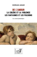 De l’Amour, la colère et la violence