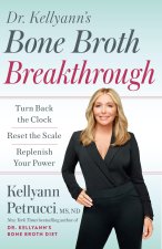 DR KELLYANNS BONE BROTH BREAKTHROUGH