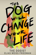 THIS DOG WILL CHANGE YOUR LIFE