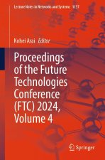 Proceedings of the Future Technologies Conference (FTC) 2024, Volume 4