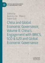 China and Global Economic Governance, Volume II: China's Engagement with BRICS, SCO & G20 and Global Economic Governance