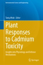 Plant Responses to Cadmium Toxicity