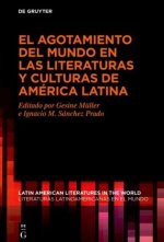 El agotamiento del mundo en las literaturas y culturas de América Latina