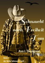 Sehnsucht nach Freiheit - Tom