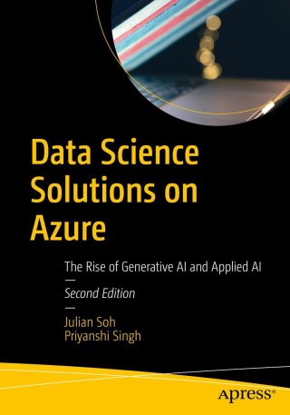 Data Science Solutions on Azure (Julian Soh,Priyanshi Singh)(Miękka)