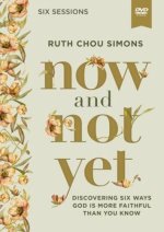 Now and Not Yet Video Study: Discovering Six Ways God Is More Faithful Than You Know