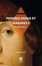 PENSEES ESSAIS ET MAXIMES I