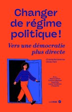 Changer de rA gime politique : Vers une dA mocratie plus direct