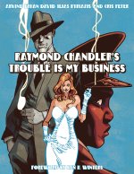 TROUBLE IS MY BUSINESS