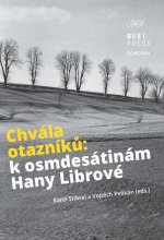 Chvála otazníků - K osmdesátinám Hany Librové