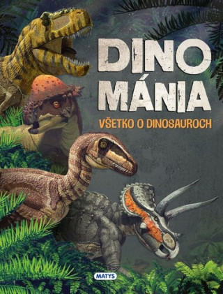 Dinomďż˝nia - Vďż˝etko o dinosauroch