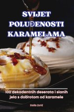 SVIJET POLU?ENOSTI KARAMELAMA