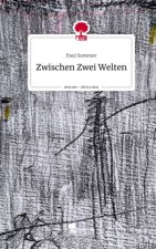 Zwischen Zwei Welten. Life is a Story - story.one