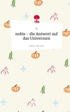 nobis - die Antwort auf das Universum. Life is a Story - story.one