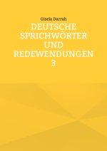 Deutsche Sprichwörter und Redewendungen 3