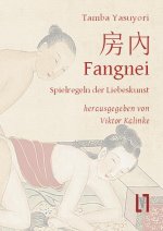 Fangnei - Spielregeln der Liebeskunst