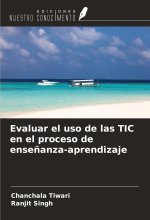Evaluar el uso de las TIC en el proceso de ense?anza-aprendizaje