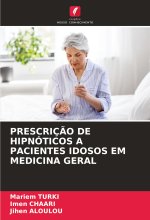 PRESCRIÇ?O DE HIPNÓTICOS A PACIENTES IDOSOS EM MEDICINA GERAL