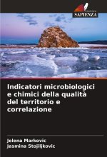 Indicatori microbiologici e chimici della qualit? del territorio e correlazione