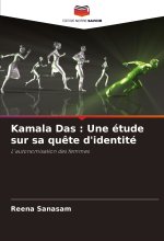 Kamala Das : Une étude sur sa qu?te d'identité