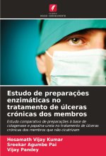 Estudo de preparaç?es enzimáticas no tratamento de úlceras crónicas dos membros