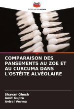 COMPARAISON DES PANSEMENTS AU ZOE ET AU CURCUMA DANS L'OSTÉITE ALVÉOLAIRE