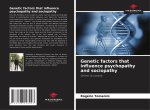 Genetic factors that influence psychopathy and sociopathy