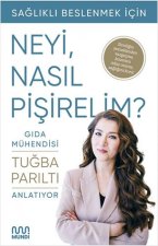 Gida Mühendisi Anlatiyor - Saglikli Beslenmek Icin Neyi, Nasil Pisirelim