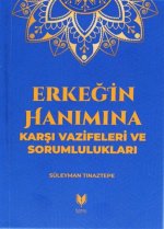 Erkegin Hanimina Karsi Vazifeleri ve Sorumluluklari