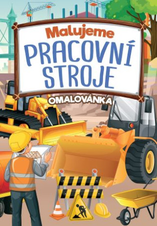 Malujeme pracovnďż˝ stroje