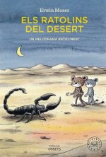 Els Ratolins del desert. Un melodrama ratolinesc