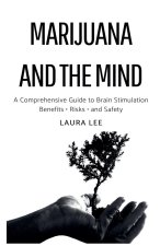 Marijuana and the Mind