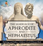 The Marriage of Aphrodite and Hephaestus - Mythology and Folklore | Children's Greek & Roman Books