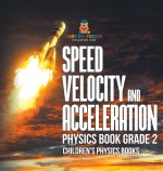 Speed, Velocity and Acceleration - Physics Book Grade 2 | Children's Physics Books