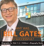 Why Is Bill Gates So Successful? Biography for Kids 9-12 | Children's Biography Books