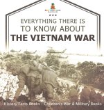 Everything There Is to Know about the Vietnam War - History Facts Books | Children's War & Military Books