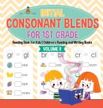 Initial Consonant Blends for 1st Grade Volume II - Reading Book for Kids | Children's Reading and Writing Books