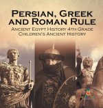 Persian, Greek and Roman Rule - Ancient Egypt History 4th Grade | Children's Ancient History