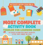 Activity Book for Prek. The Most Complete Activity Book Toddler Fun Learning Guide 100 Exercises featuring Basic Concepts for Mastery (Letters, Shapes