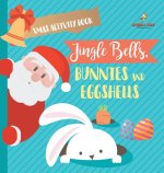 Xmas Activity Book. Jingle Bells, Bunnies and Eggshells. Easter and Christmas Activity Book. Religious Engagement with Logic Benefits. Coloring, Color