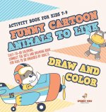 Activity Book for Kids 7-9. Funny Cartoon Animals to Link, Draw and Color. Easy-to-Do Coloring, Connect the Dots and Drawing Book for Kids to Do Ungui