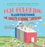 Kids Activity Books Introduction to Kindergarten. Fun Coloring Illustrations for Quality Learning Experience. Includes Dot to Dots, Shapes and Letters