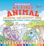 Art Book for Kids 9-12. My First Animal Coloring and Activity Book Dinosaur and Other Fierce Creatures. One Giant Activity Book Kids. Hours of Step-by