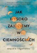 Jak wysoko zajdziemy w ciemnościach