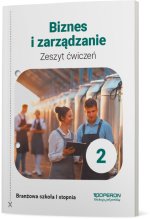 Biznes i zarządzanie 2. Szkoła branżowa I stopnia. Zeszyt ćwiczeń