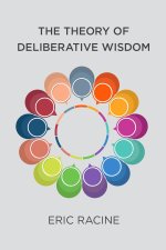 THEORY OF DELIBERATIVE WISDOM