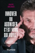 Innover ou agoniser, c'est vous qui voyez !