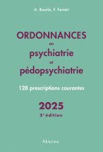 Ordonnances en psychiatrie et pédopsychiatrie 2025, 5e éd.