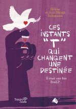 Ces instants T qui changent une destinée