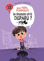Mais Papa, pourquoi les dinosaures ont disparu ? : Tome 13